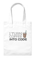 I Turned Coffee INto Code Tote Bag